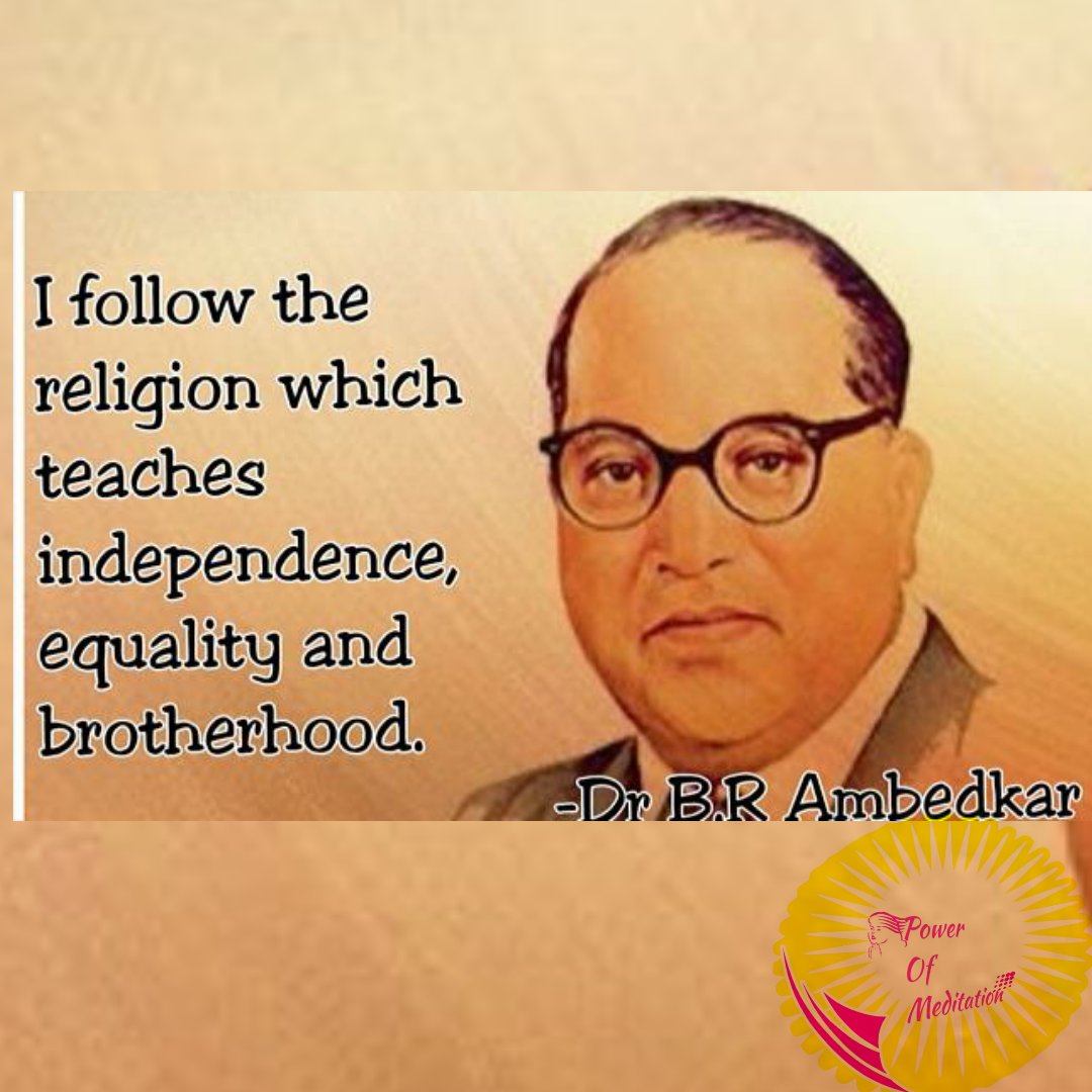P_OF_Meditation's tweet photo. #ambedkarjayanti I follow the religion which teaches independence, equality and brotherhood https://t.co/D9HrqzQfdV