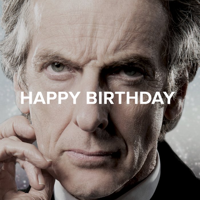 HAPPY BIRTHDAY TO PETER CAPALDI! THE MOST AMAZING, WONDERFUL, BEAUTIFUL, TALENTED AND BRILLIANT DUDE I KNOW OF!    