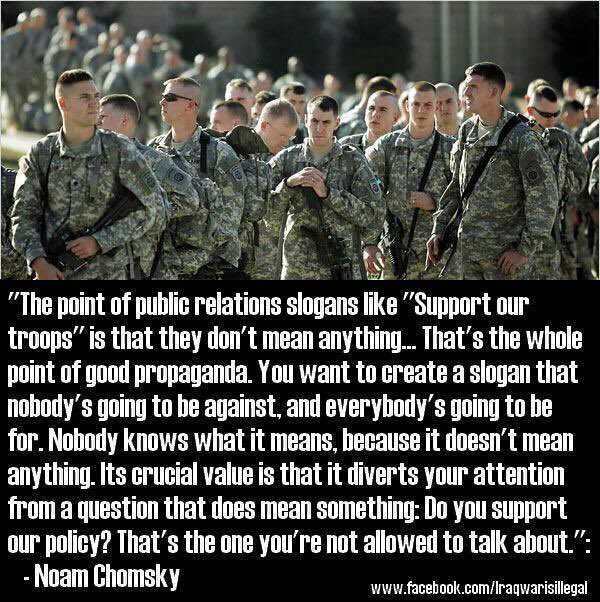 CPMacL2008's tweet photo. Chomsky on PR slogans such as "Support Our Troops" and "Help for Heroes" https://t.co/cclwYictMk