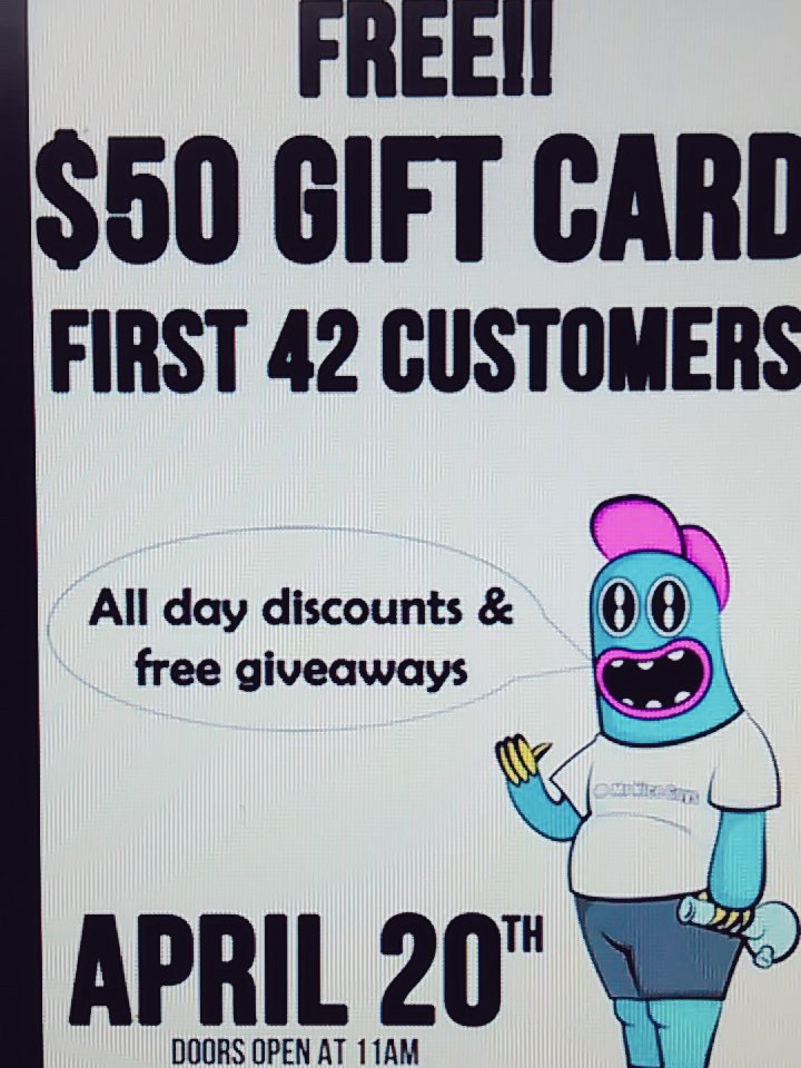 420! Get your bowls and yours tents packed. First 42 people in the door get a FREE $50 gift card! (-_-)