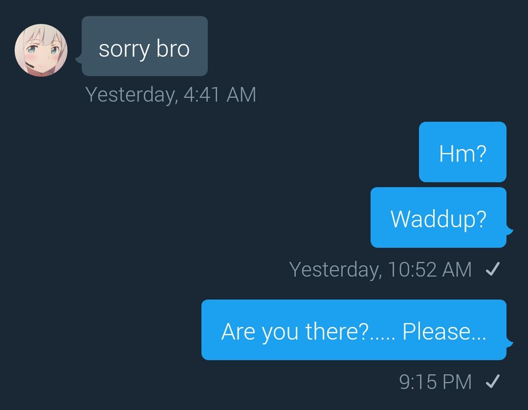 the3n19ma's tweet photo. This was the last time he talked to me...
Yesterday at 4:40am.
I.. I.. Im sorry... I hope I made u laugh at least once. Rest in peace... https://t.co/VvLUCGwfS4