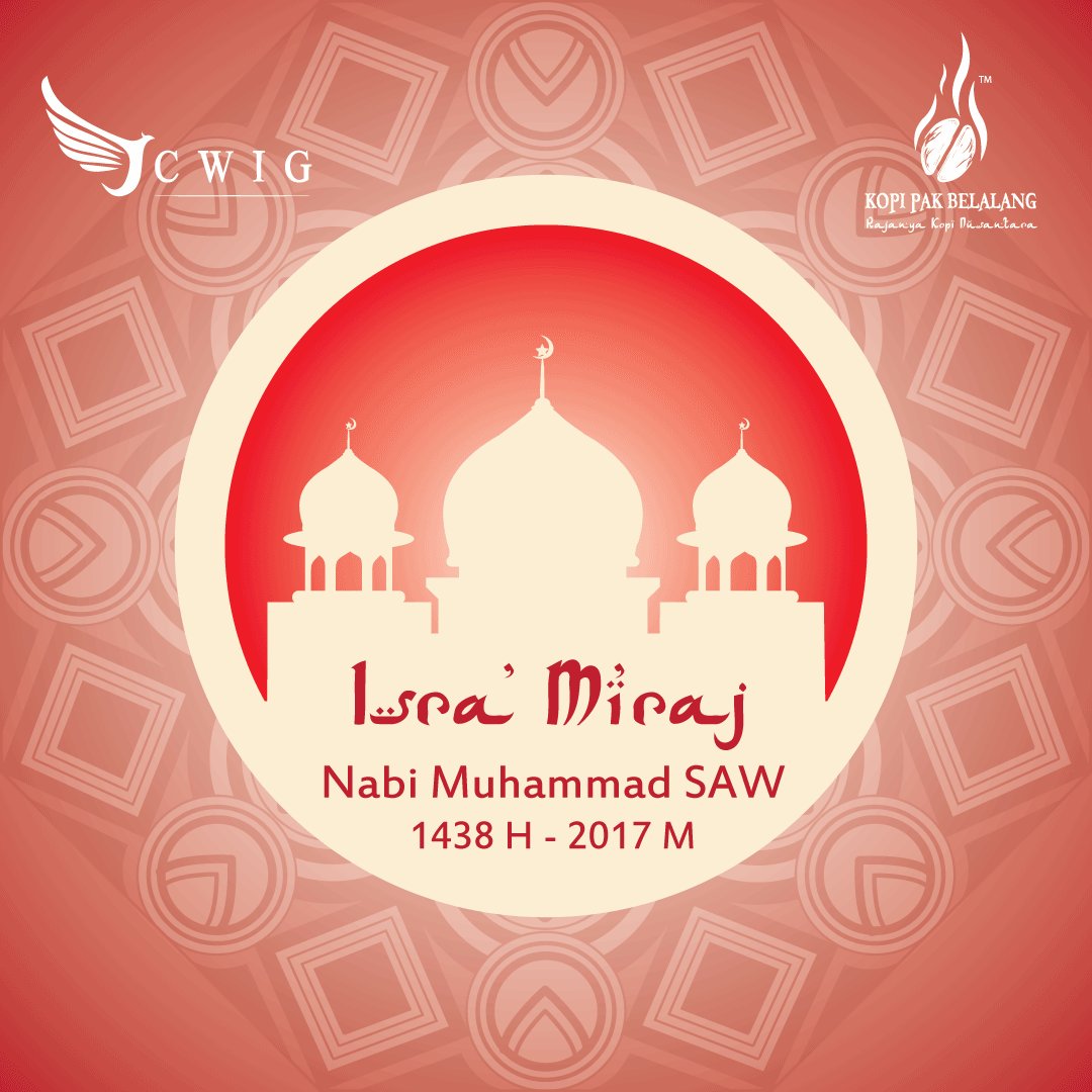 Kopi Pak Belalang mengucapkan Selamat memperingati Isra Miraj Nabi Muhammad SAW 1438H-2017M. 
#CWIG
#KopiPakBelalang
#IsraMiraj2017