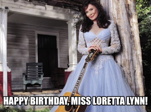 New Popalooza Post! Pop Legends: Happy 85th Birthday, Miss Loretta Lynn 