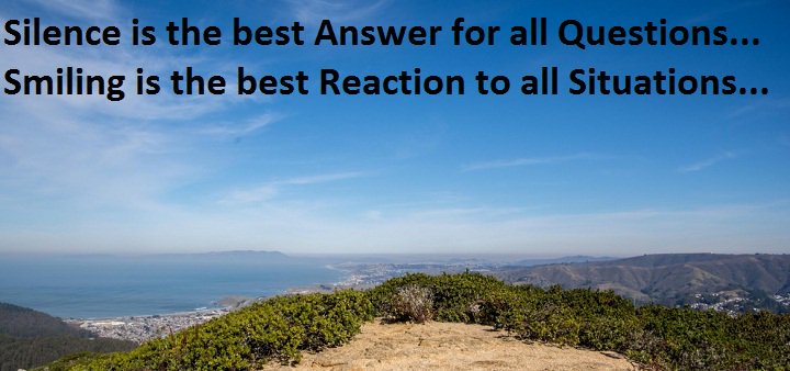 #Silence is the best #Answer for all #Questions...#Smiling is the best #Reaction to all #Situations...#MotivationalQuotes