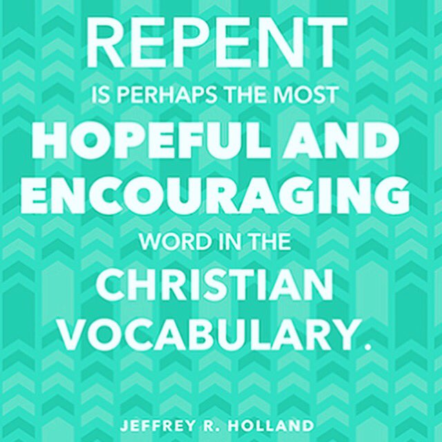 inspiration4lds's tweet photo. "Repent is perhaps the most hopeful and encouraging word in the Christian vocabulary." ~ Jeffrey R. Holland #PRINCEofPEACE https://t.co/wMSb9yS0VA