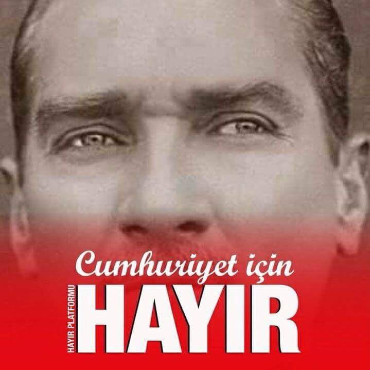 Atam #ATATÜRK'ün Cumhuriyet Rejimi ile Bana Verdiği Haklarımı Kimseye Yedirmemek için #HAYIR Diyorum... Herkese >> #HAYIR'lı << Yarınlar :)