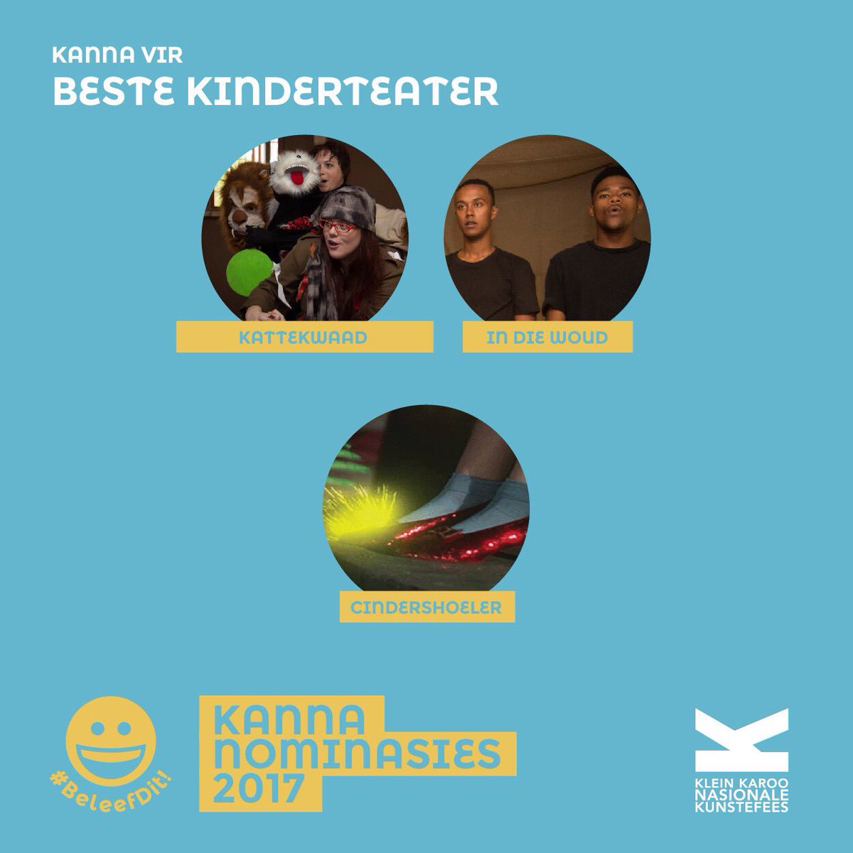 Die Kanna-nominasies vir die Beste Kinderteater: #Kattekwaad, #InDieWoud en #Cindershoeler. #KKNK2017 #BeleefDit #Kannas