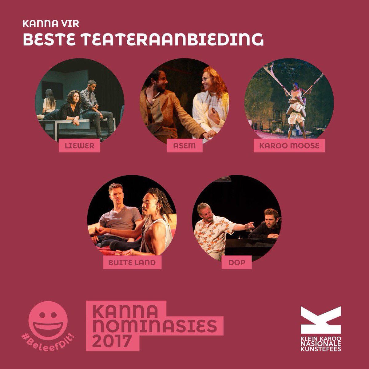 Die nominasies vir die Kanna vir Beste Teateraanbieding by #KKNK2017 is #Liewer, #Asem, #KarooMoose, #BuiteLand en #Dop.#KKNK2017 #BeleefDit
