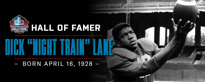 Pro Football Hall of Fame - Hall of Fame CB Dick (Night Train) Lane was  born OTD in 1928. Hall of Fame Enshrinement Class of 1974. Joined the Los  Angeles Rams as