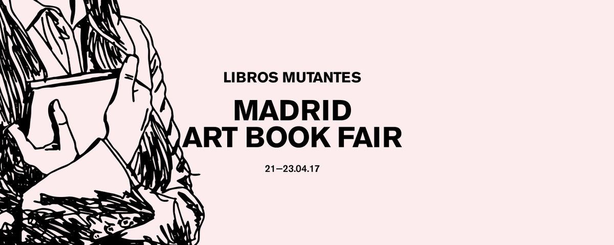 Next weekend: Madrid Art Book Fair @librosmutantes 21–23 April @lacasaencendida 📖 facebook.com/events/7544373… librosmutantes.com/downloads/full…