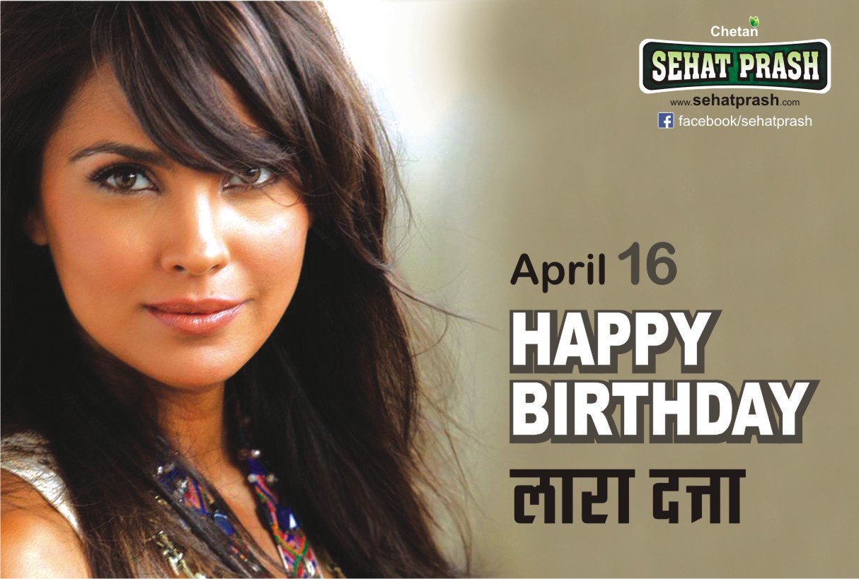 Happy Birthday LARA DUTTA   