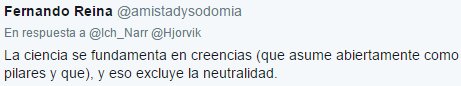 La ciencia se fundamenta en creencias (que asume abiertamente como pilares y que), y eso excluye la neutralidad.