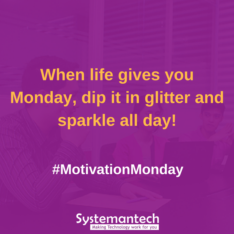 systemantech's tweet image. It&apos;s that time of the week again. Hello Monday! #MotivationalMonday