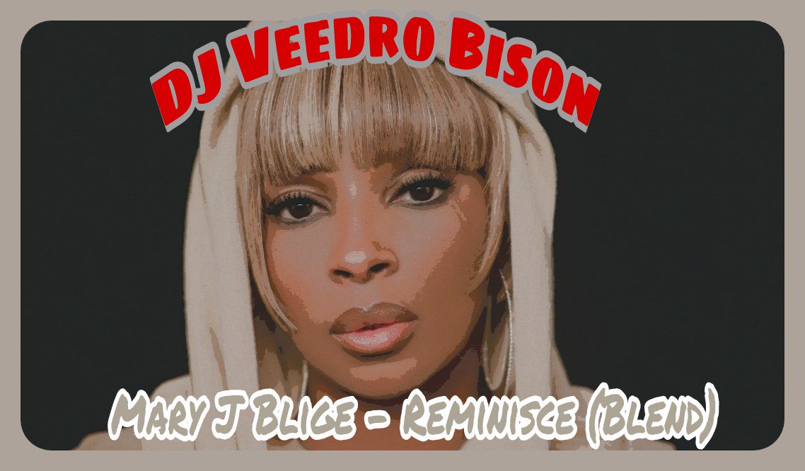 DjVeeDro_Bison's tweet photo. [Mary j Blige] - Reminisce (Blend) #Like #Share #Subscribe #EasterSunday 🔥🔥  
 https://t.co/SureNmLyT7 https://t.co/pKckqZtluf