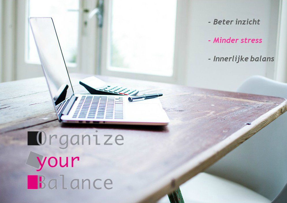 Kom in actie en Organize your Balance! Meer informatie organizeyourbalance.com
