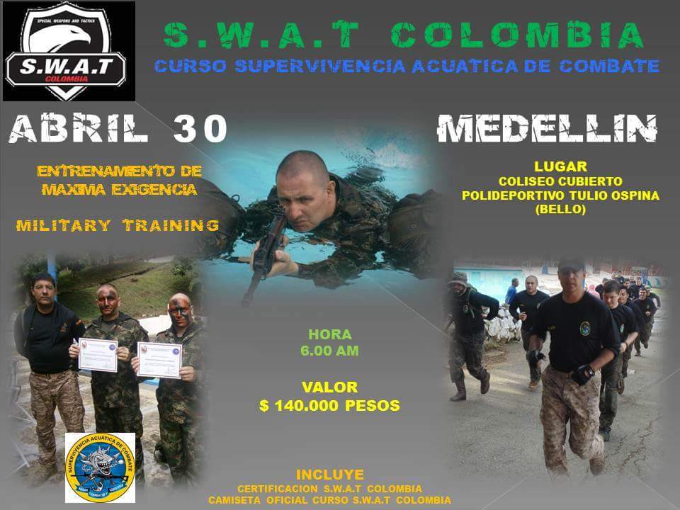 SWATCOLOMBIA's tweet photo. Abril 30 Medellin Curso SUPERVIVENCIA ACUÁTICA DE COMBATE Info. swat-colombia@hotmail.com https://t.co/o12iE3oj9L
