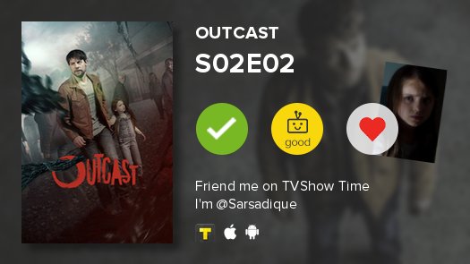 Sailiin's tweet photo. I've just watched episode S02E02 of Outcast! #outcast  https://t.co/dokU6K1OvK https://t.co/UnRQfk48Kq