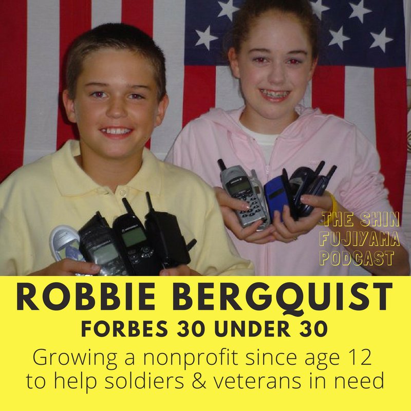 Shin Fujiyama Podcast Ep. #47: How Robbie Bergquist started Cell Phones for Soldiers at age 12 @CPFSOfficial apple.co/29JcxSI #socent