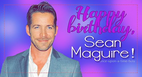 Happy Birthday, Sean Maguire! -   