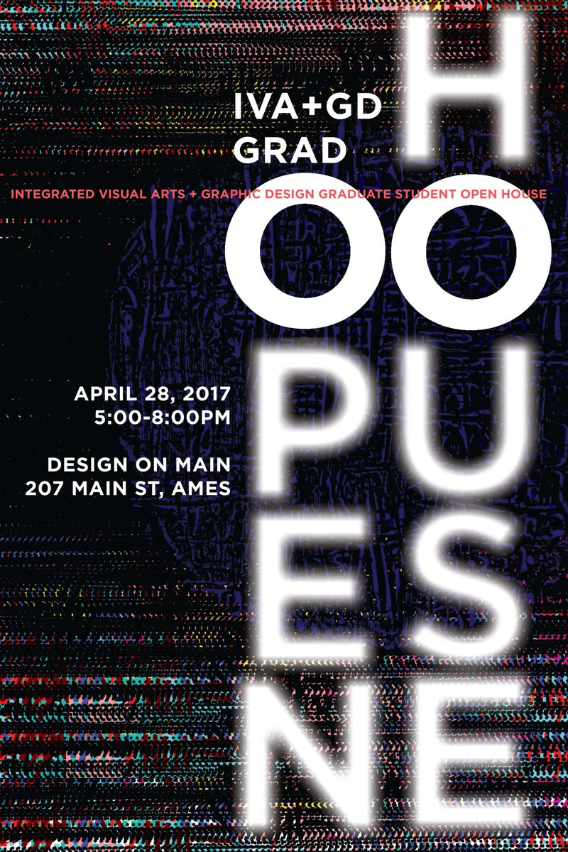 IVA(Integrated Visual Arts)+GD(Graphic Design) Graduate Student Open House: 4/28 next Friday 5pm-8pm at Design on Main! #isugd #isuiva
