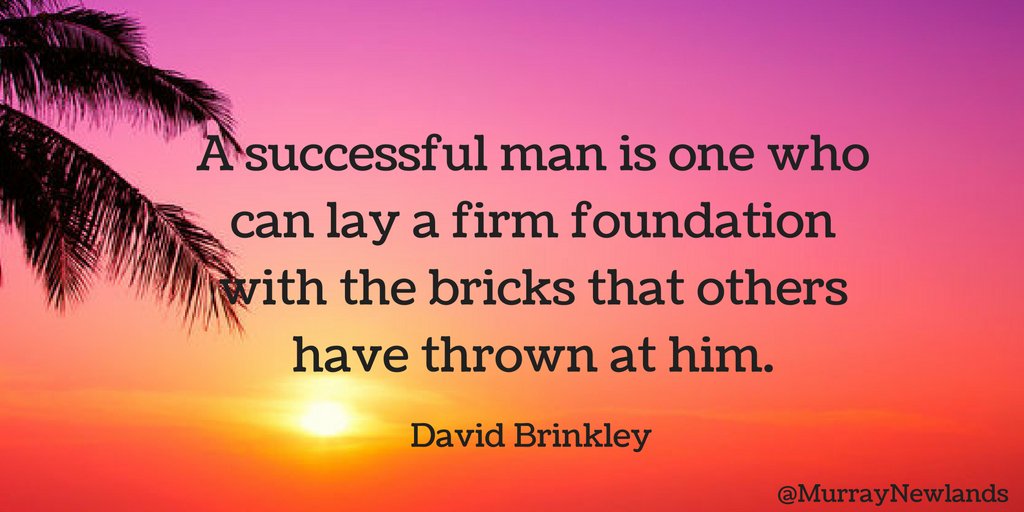 MurrayNewlands's tweet photo. A successful man is one who can lay a firm foundation with the bricks that others have thrown at him -- David Brinkley https://t.co/ht52MV53Mn