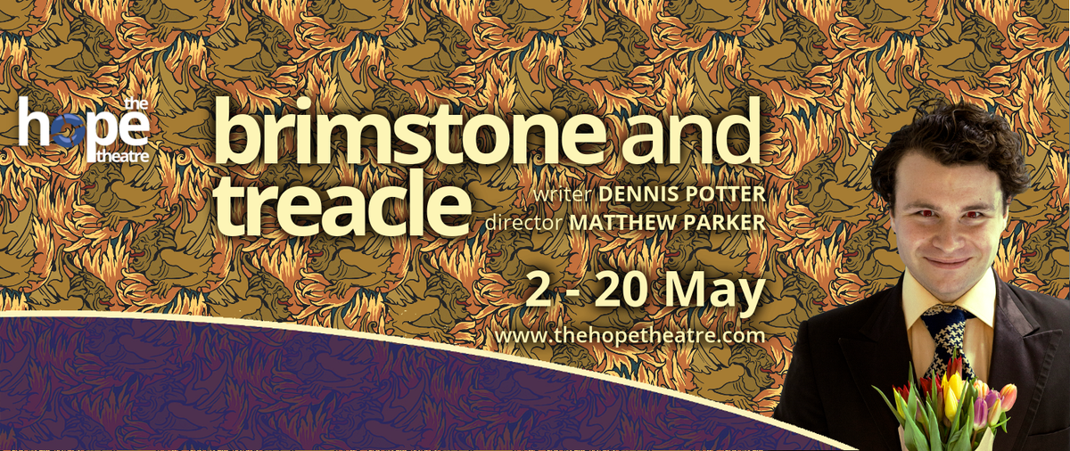 Less than 2wks until we open BRIMSTONE &amp; TREACLE by Dennis Potter. Grab your tickets here. 4 May already SOLD OUT! 
thehopetheatre.com/productions/br…