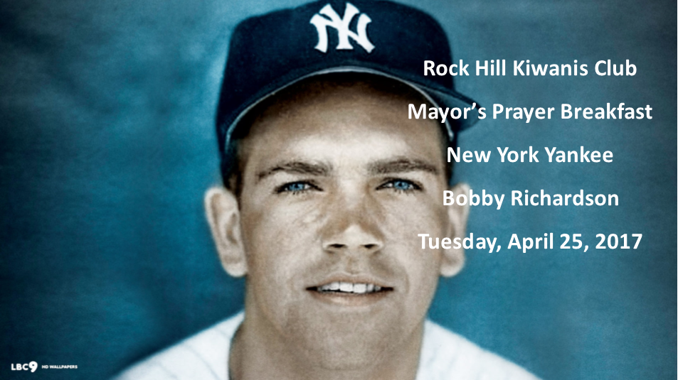 Kiwanis Rock Hill (@kiwanisclubrh) on Twitter photo Mayor's Prayer Breakfast hosted by <a href="/KiwanisClubRH/">Kiwanis Rock Hill</a> keynote speaker <a href="/NYYankees_en/">NewYorkYankees</a> Bobby Richardson Mayor's Prayer Breakfast hosted by <a href="/KiwanisClubRH/">Kiwanis Rock Hill</a> keynote speaker <a href="/NYYankees_en/">NewYorkYankees</a> Bobby Richardson