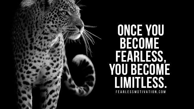 Once you become FEARLESS life becomes LIMITLESS. FearlessMotivation.com