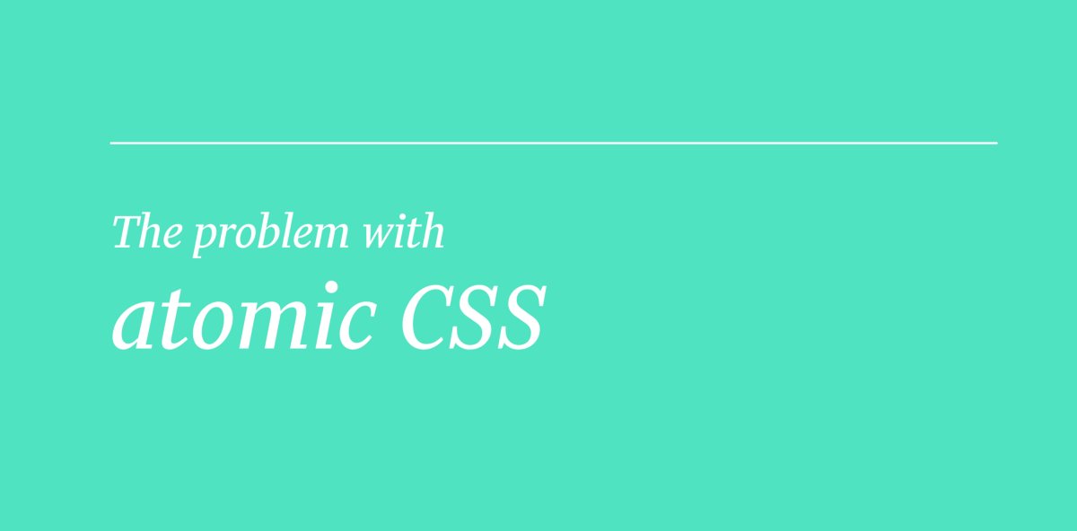 angelmbanks's tweet image. .@adambsilver: The problem with atomic CSS  buff.ly/2pCmfRB #css #atomiccss #frontend