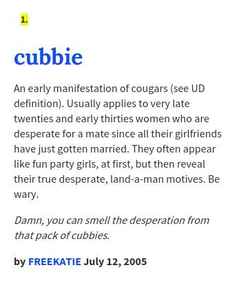 Urban Dictionary H Artz Cubbie An Early Manifestation Of Cougars See Ud Definition Usually Http T Co Ytxezwtzo0 Http T Co Wcanorxfxy