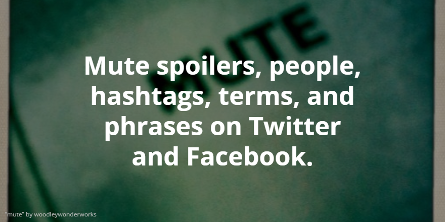 BBCWebscape's tweet photo. Silencer plugin mutes spoilers, people, hashtags, terms, and phrases on Twitter and Facebook http://t.co/OpZyyA3b7Y http://t.co/rmcrO7jWgy
