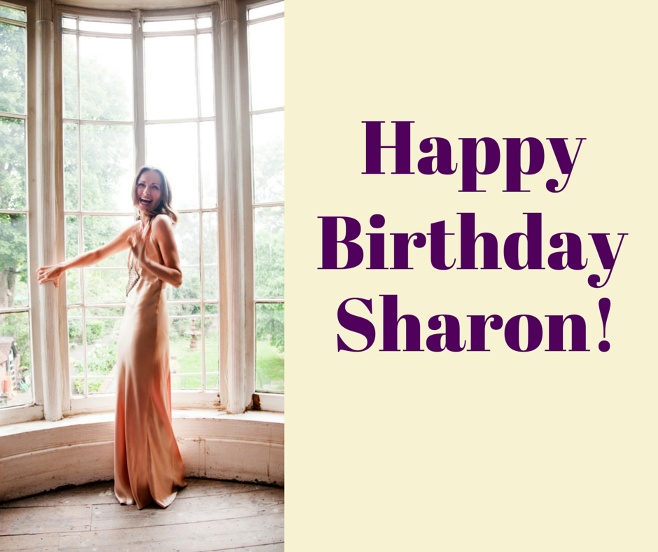 HAPPY BIRTHDAY, Sharon!   