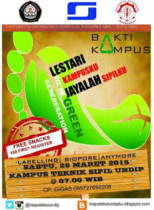 Salam Lestari!!
Sabtu, 28 Maret 2015 akan diadakan kegiatan Bakti Kampus yang bertempat di kampus Teknik Sipil UNDIP!