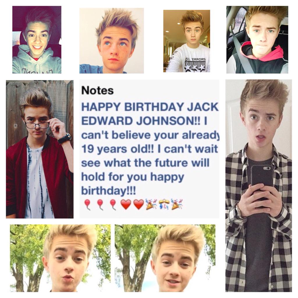 HAPPY BIRTHDAY JACK EDWARD JOHNSON!!! I CAN\T BELIVE YOUR TURNING 19!!!! You make so happy! LOVE YOU SO MUCH!! 