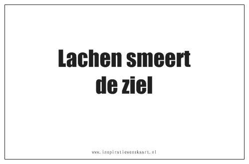Lachen smeert de ziel. You are a gift #inspiratiekaart