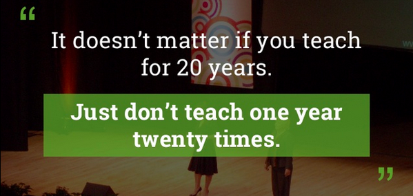justintarte's tweet photo. It doesn't matter if you teach for 20 years. Just don't teach one year twenty times... via @DonWettrick #edchat http://t.co/UFYWu3RhMD