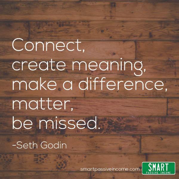 PatFlynn's tweet photo. "Connect, create meaning, make a difference, matter, be missed." -Seth Godin http://t.co/lMbyyzf84N