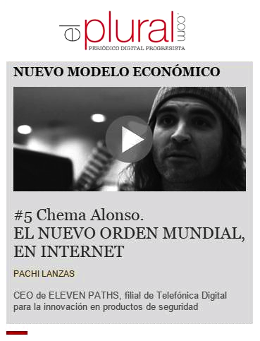 ElevenPaths's tweet photo. .@chemaalonso en la portada de @El_Plural «La seguridad informática nos afecta a todos»: http://t.co/W9mcG6zH6N http://t.co/eucgAeNSgd