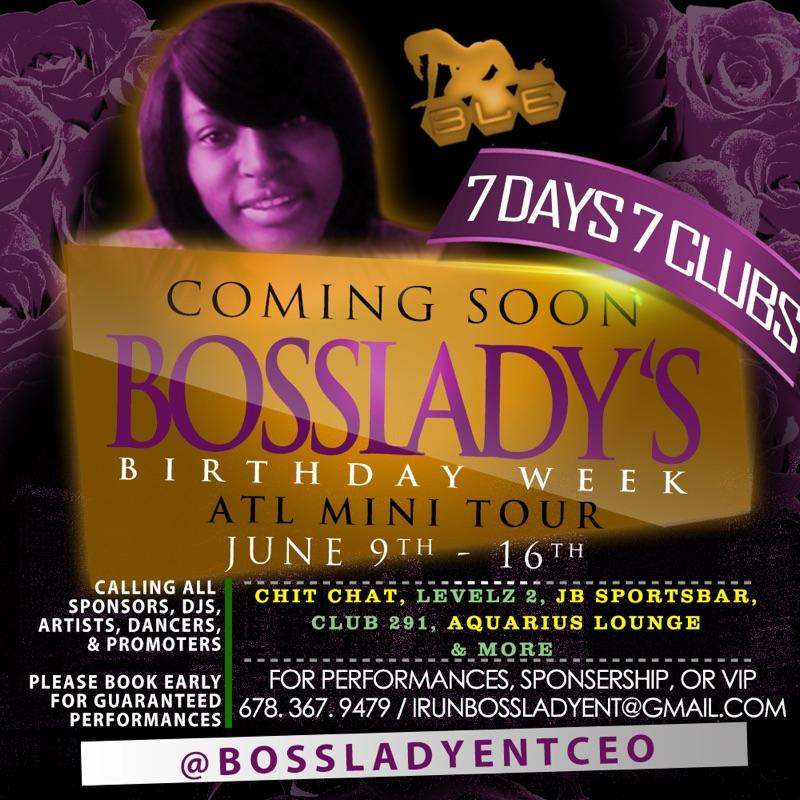 7Days 7Clubs @BossLadyEntCeo Birth Day Bash Week #TurnUp Gonna Be Crazy Wanna Perform? Call-678.367.9479 #BLE