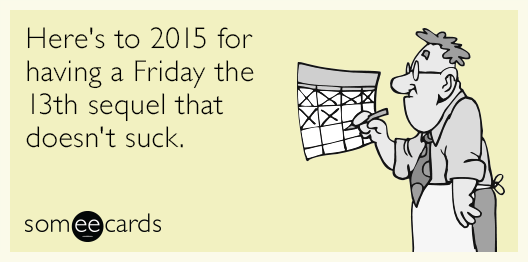 someecards's tweet photo. Too many. (via @Kenthinguy) #Fridaythe13th - http://t.co/ykNulayuPc http://t.co/hodge15J1R