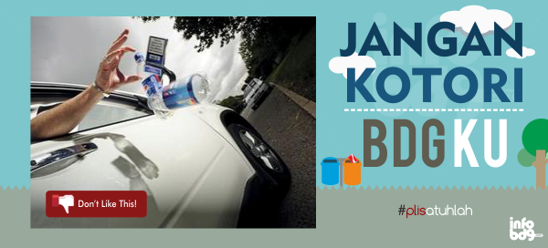 Jangan kotori Bandungku! Udah buang sampah sembarangan terus pada ngeluh banjir? #plisatuhlah