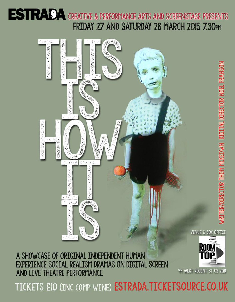 THIS IS HOW IT IS fri27sat28Mar see estradacreativearts.com  + estrada.ticketsource.co.uk  for tickets