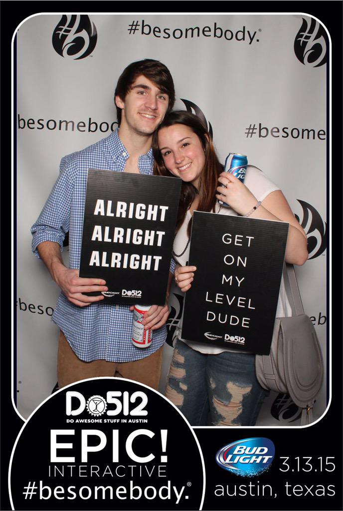 browndistatx's tweet photo. Heading to @Do512 #EPICInteractive tonight? Stop by our FREE #BudLightTX #besomebody photo booth! #UpForWhateverATX http://t.co/ZZZrqEdAcx