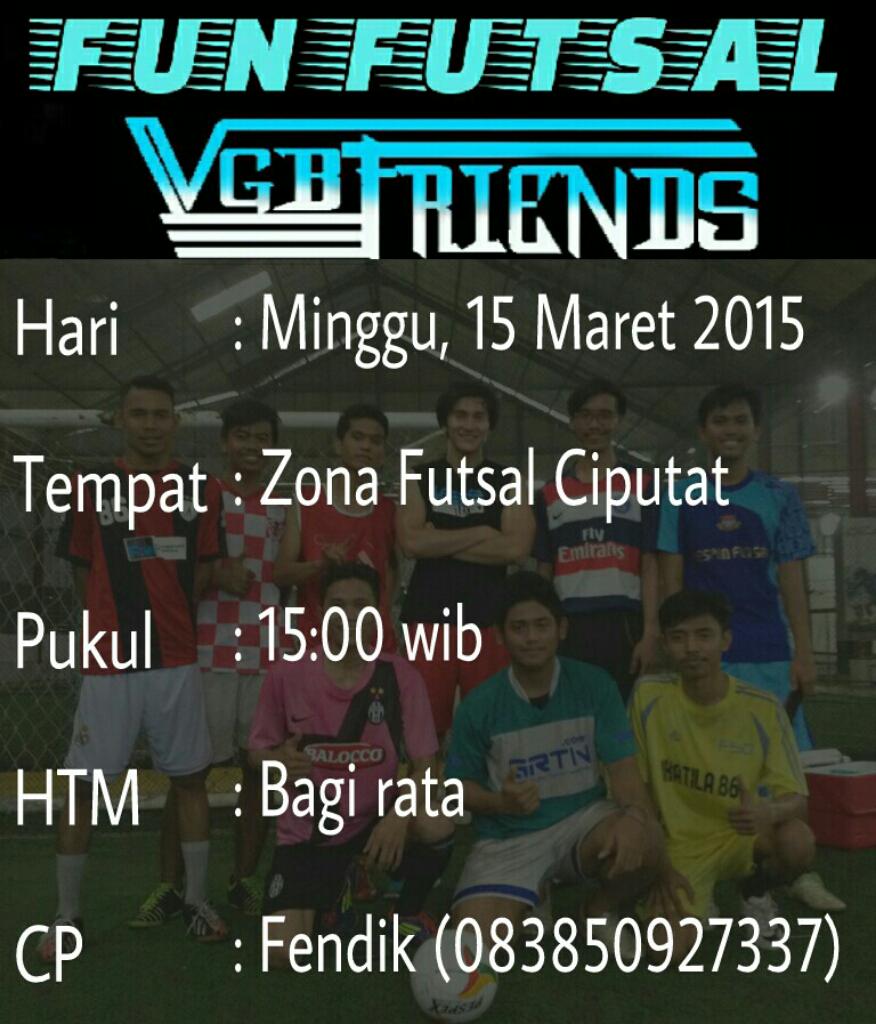VinoGB_Friends's tweet photo. #FunFutsalVGBF | Minggu, 15 Mar 2015 | Zona Futsal Ciputat | 15:00 wib | Htm: bagi rata #StyleFirstSkillLater http://t.co/BiEDjyfpqx