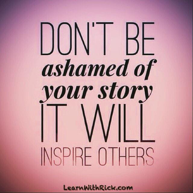 LearnWithRick's tweet image. "Don't be ashamed of your Story, it will inspire others!" Read mine (it may inspire you) visit http://LearnWithRick