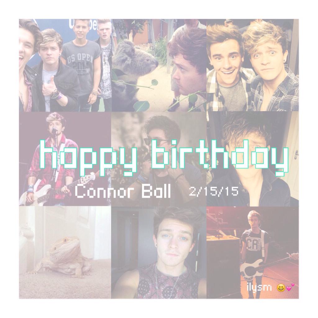  happy birthday to Connor Ball !!!!           