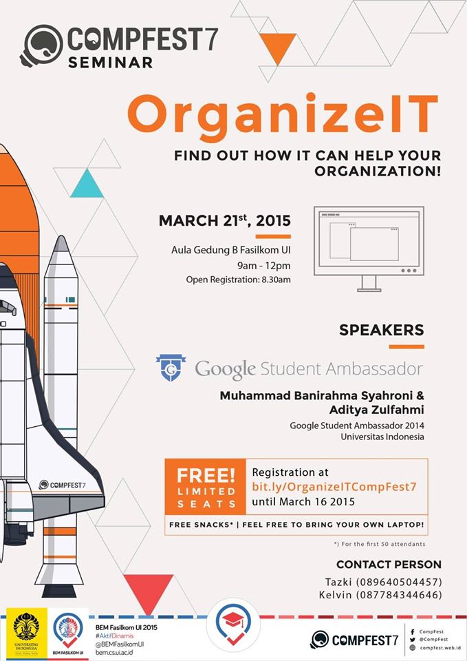 GSA_UI's tweet image. 21 Maret 2015, jam 9 pagi di aula gedung B Fasilkom UI. Daftar di bit.ly/OrganizeITComp… @CompFest