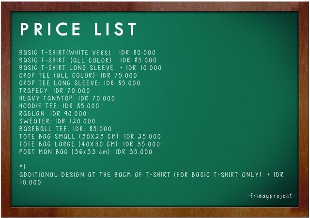 PRICE LIST. Kalo mau desain sendiri atau request desain ke kita nambah harga ngga? NO! :)