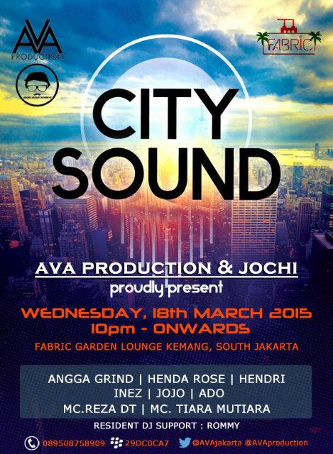 Next Gigs! AVA &amp; JOCHI "CITY SOUND" Wednesday, 18 Maret 2015 at FABRIC Garden Lounge Kemang Jakarta | Info : 29DC0CA7
