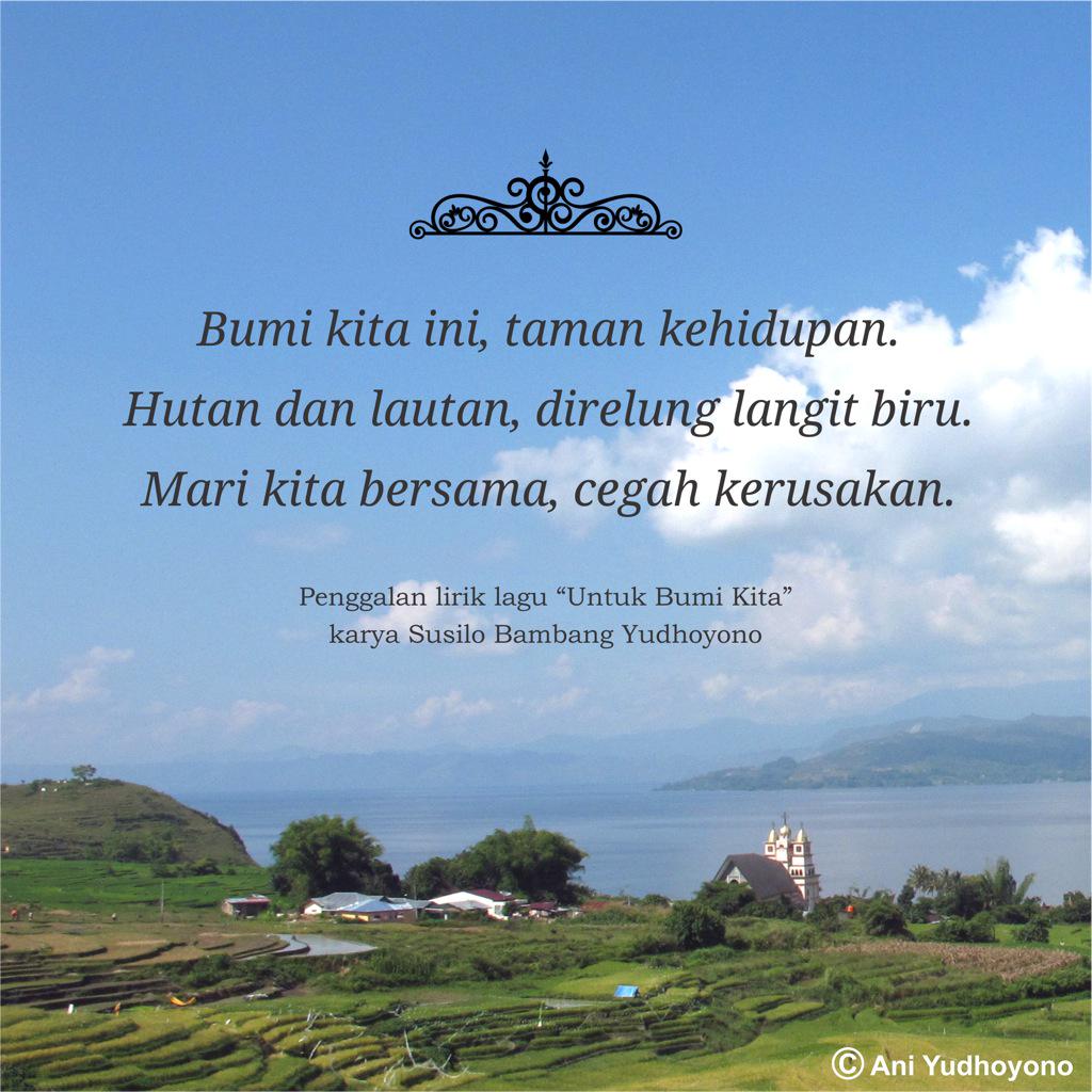 SBYudhoyono's tweet photo. Bumi kita ini, taman kehidupan. Hutan dan lautan, direlung langit biru. Mari kita bersama, cegah kerusakan. http://t.co/c8TxUPy1fZ